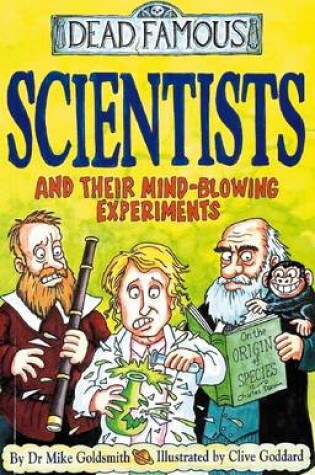Cover of Dead Famous: Scientists and Their Mind-Blowing Experiment