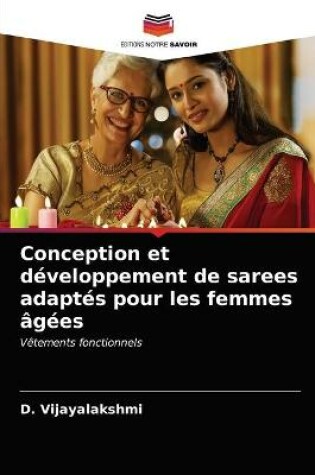 Cover of Conception et développement de sarees adaptés pour les femmes âgées