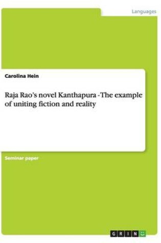 Cover of Raja Rao's novel Kanthapura - The example of uniting fiction and reality