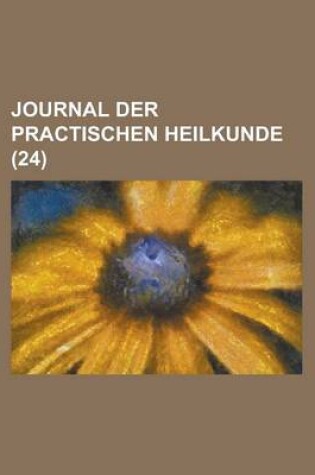 Cover of Journal Der Practischen Heilkunde (24)