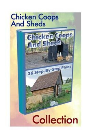 Cover of Chicken Coops and Sheds Collection