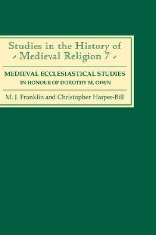 Cover of Medieval Ecclesiastical Studies in Honour of Dorothy M. Owen