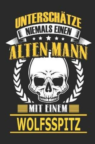 Cover of Unterschatze Niemals Einen Alten Mann Mit Einem Wolfsspitz