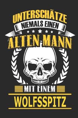 Book cover for Unterschatze Niemals Einen Alten Mann Mit Einem Wolfsspitz