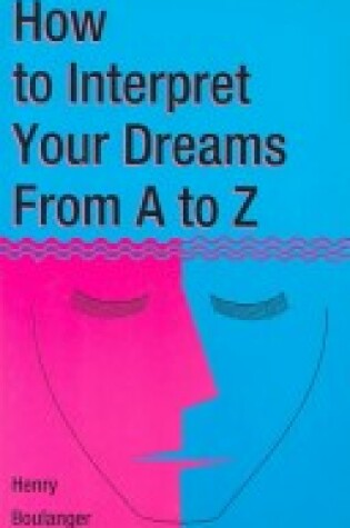 Cover of How to Interpret Your Dreams A to Z