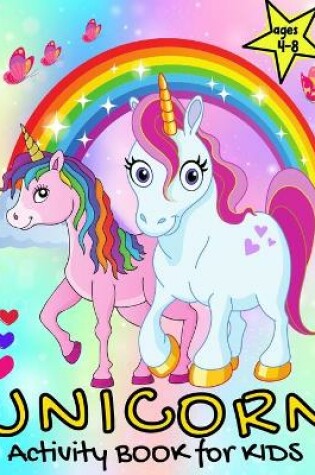 Cover of UNICORN Activity Book for Kids ages 4-8