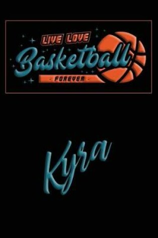 Cover of Live Love Basketball Forever Kyra