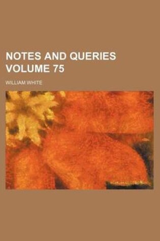 Cover of Notes and Queries Volume 75