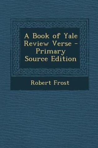 Cover of A Book of Yale Review Verse - Primary Source Edition
