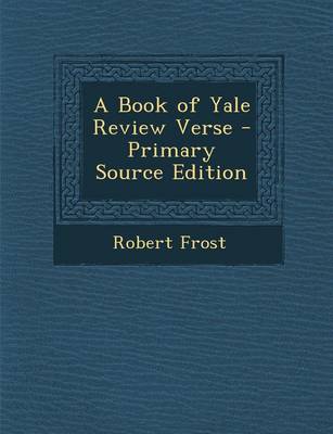 Book cover for A Book of Yale Review Verse - Primary Source Edition