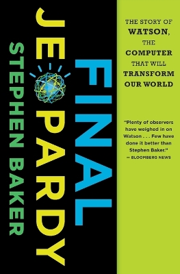 Book cover for Final Jeopardy: The Story of Watson, the Computer that Will Transform Our World