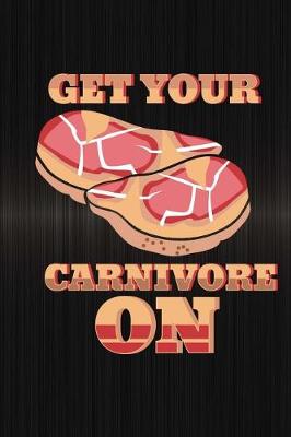 Book cover for Get Your Carnivore On