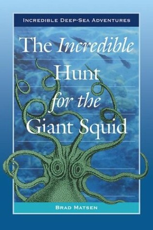 Cover of The Incredible Hunt for the Giant Squid