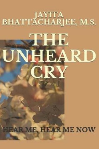 Cover of The Unheard Cry