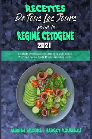 Cover of Recettes De Tous Les Jours Pour Le Régime Cétogène 2021