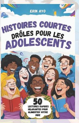 Book cover for Histoires Courtes Dr�les Pour Les Adolescents