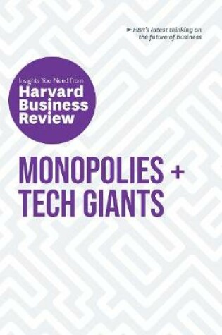 Cover of Monopolies and Tech Giants: The Insights You Need from Harvard Business Review