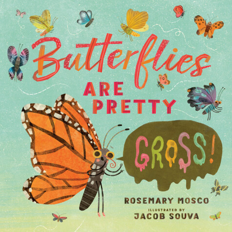 Book cover for Butterflies Are Pretty ... Gross!