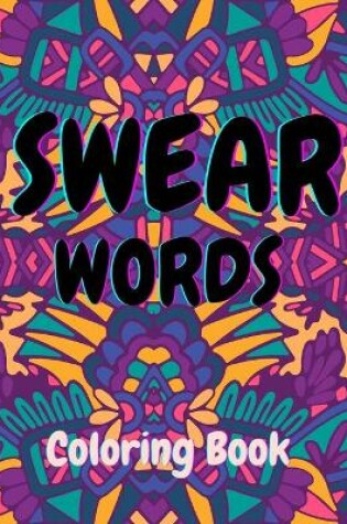 Cover of Swear Words Coloring Book