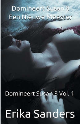 Cover of Domineert Susan 3. Een Nieuwe Meester