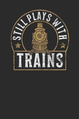 Book cover for Still Plays With Trains