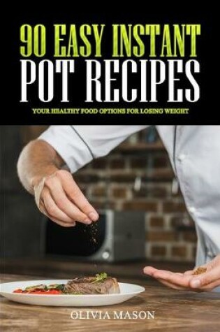 Cover of 90 Easy Instant Pot Recipes