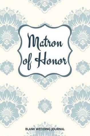 Cover of Matron of Honor Small Size Blank Journal-Wedding Planner&To-Do List-5.5"x8.5" 120 pages Book 7