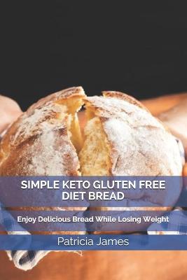 Book cover for Simple Keto Gluten Free Diet Bread