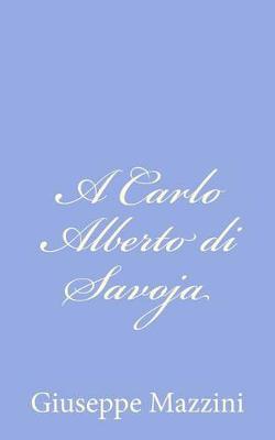 Book cover for A Carlo Alberto di Savoja