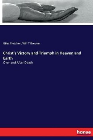 Cover of Christ's Victory and Triumph in Heaven and Earth