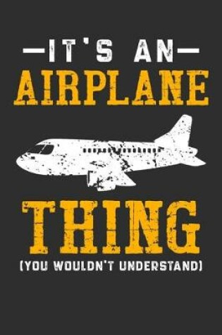 Cover of It's An Airplane Thing You Wouldn't Understand