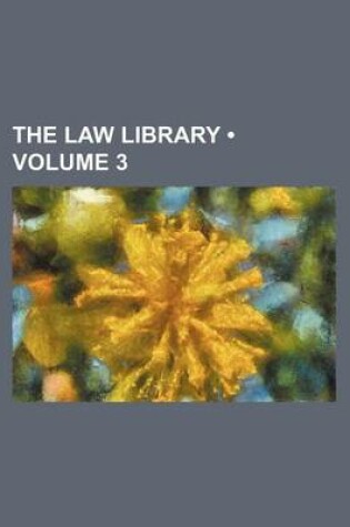 Cover of The Law Library (Volume 3)