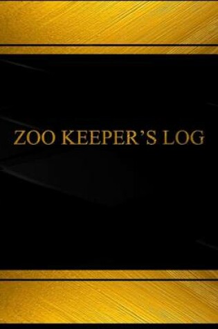 Cover of Zoo Keeper's Log (Log Book, Journal - 125 pgs, 8.5 X 11 inches)