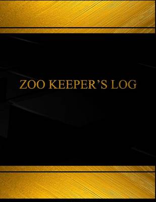Book cover for Zoo Keeper's Log (Log Book, Journal - 125 pgs, 8.5 X 11 inches)