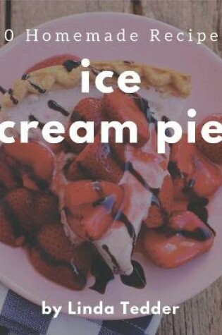 Cover of 50 Homemade Ice Cream Pie Recipes