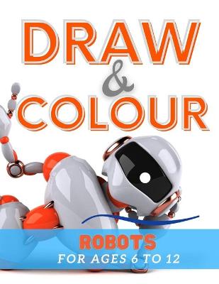 Book cover for Draw & Colour Robots