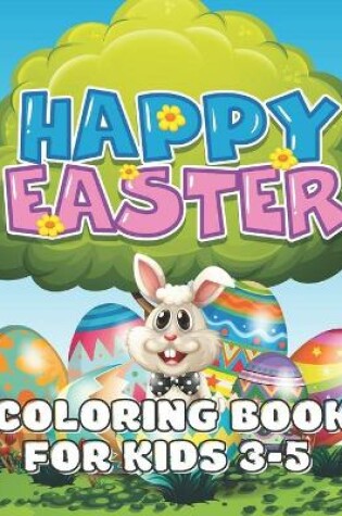 Cover of Happy Easter Coloring Book For Kids 3-5