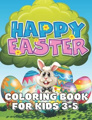 Book cover for Happy Easter Coloring Book For Kids 3-5