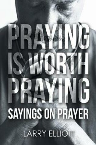 Cover of Praying is Worth Praying