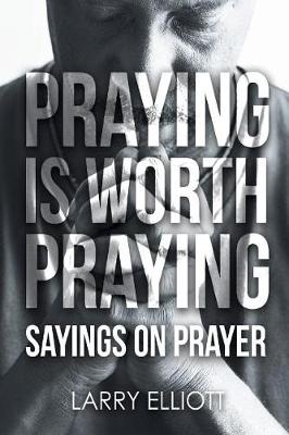 Book cover for Praying is Worth Praying