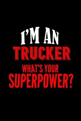 Book cover for I'm an trucker. What's your superpower?