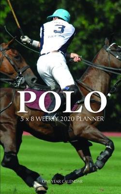 Book cover for Polo 5 x 8 Weekly 2020 Planner