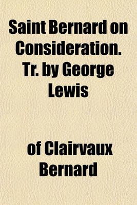 Book cover for Saint Bernard on Consideration. Tr. by George Lewis