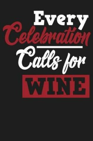 Cover of Every Celebration Calls for Wine