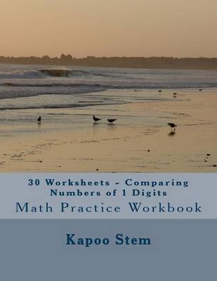 Cover of 30 Worksheets - Comparing Numbers of 1 Digits