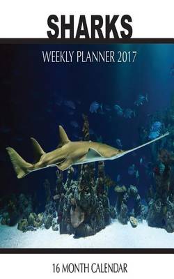 Book cover for Sharks Weekly Planner 2017