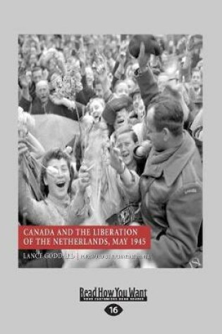 Cover of Canada and the Liberation of the Netherlands, May 1945