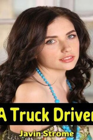 Cover of A Truck Driver