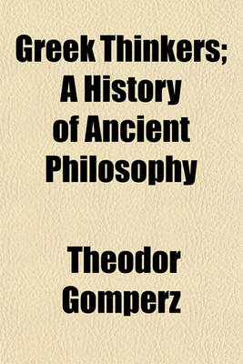 Book cover for Greek Thinkers; A History of Ancient Philosophy