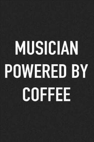 Cover of Musician Powered by Coffee